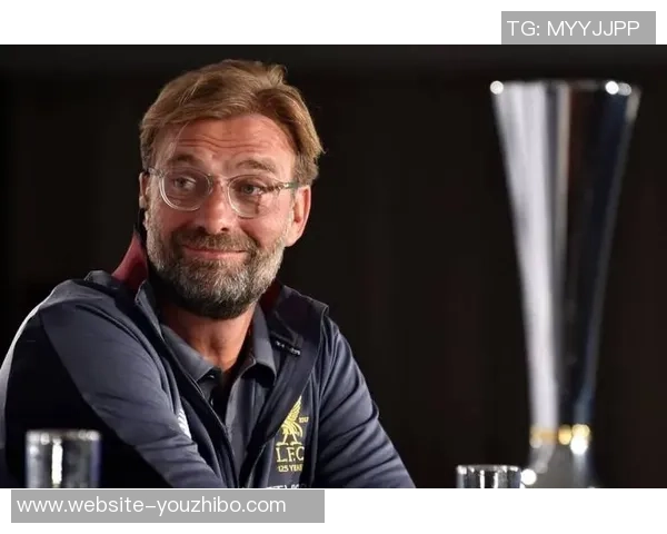克洛普重申执教利物浦决心力争欧冠荣耀再创辉煌